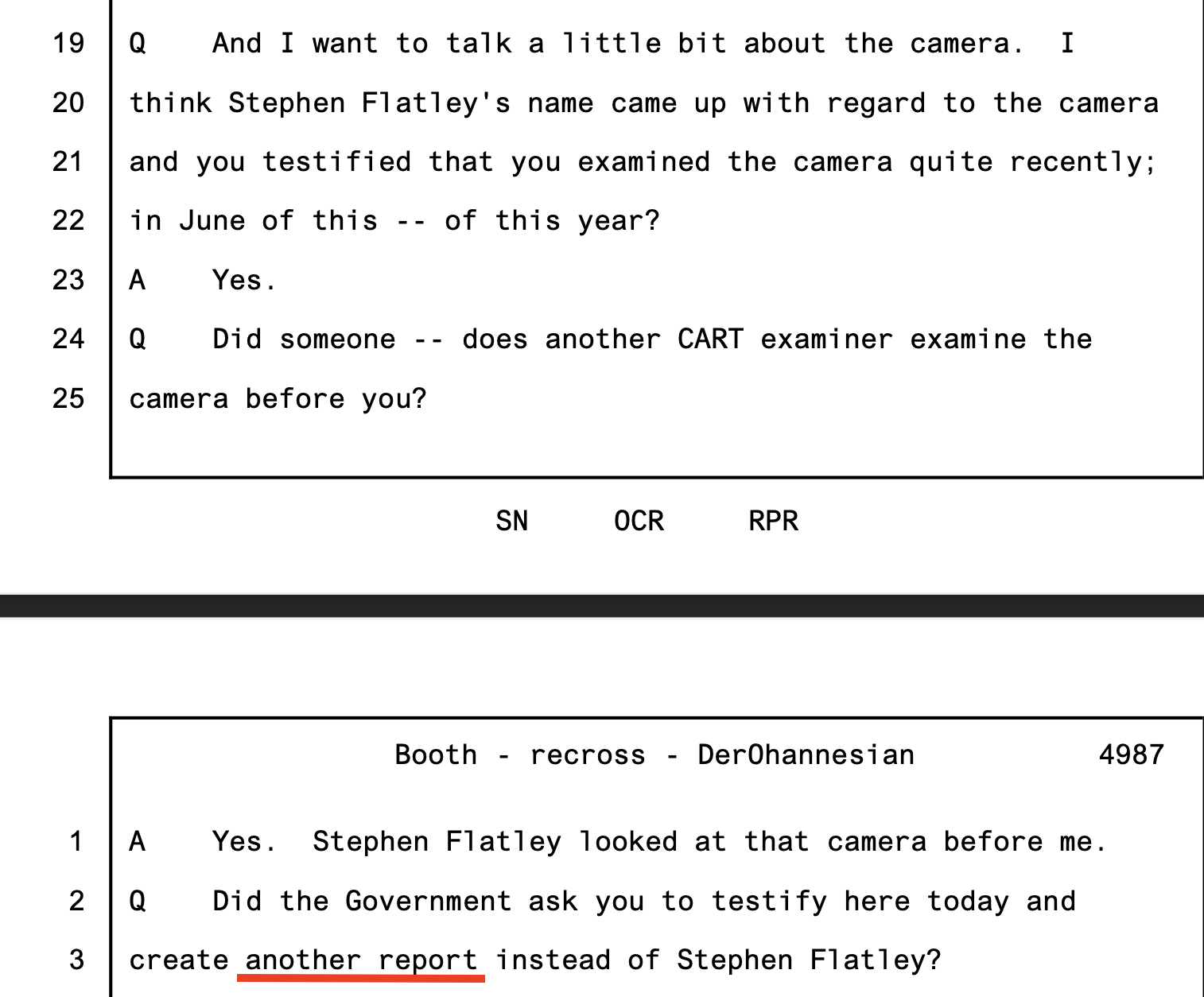 Tr. 4987 — Hajjar asks Booth: 'Did the Government ask you to testify here today and create another report instead of Stephen Flatley?'